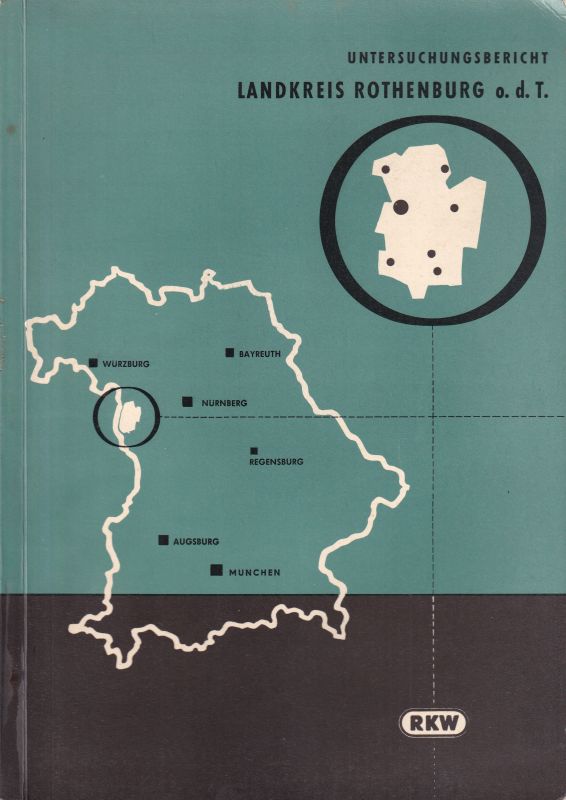 Arbeitsgemeinschaft Regionale Entwicklungsarbeit  Untersuchungsbericht Landkreis Rothenburg o.d.T. 