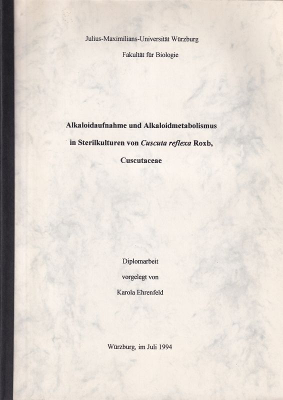 Ehrenfeld,Karola  Alkaloidaufnahme und Alkaloidmetabolismus in Sterilkulturen von 