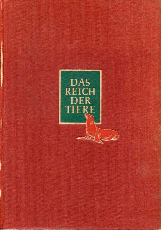 Berger,Arthur und Josef Schmidt ( Hsg.)  Das Reich der Tiere Erster Band 