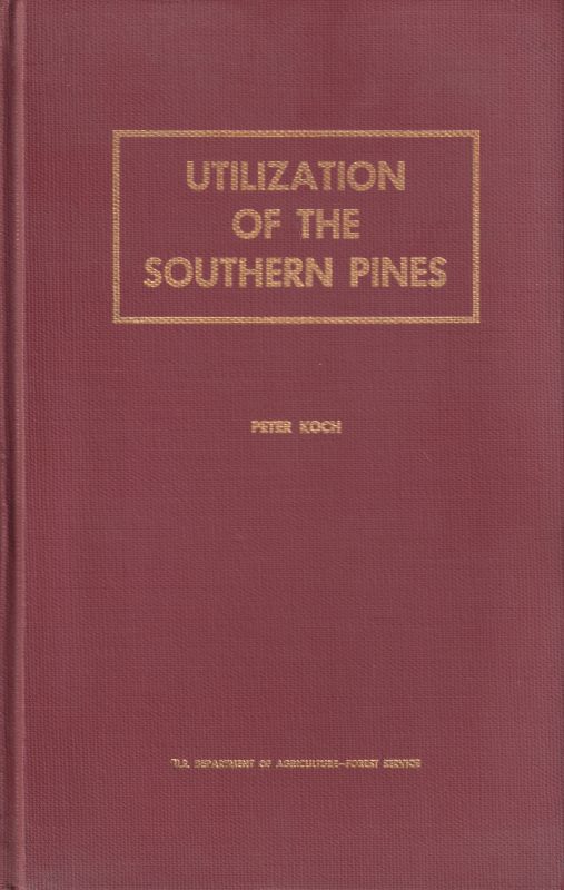 Koch,Peter  Utilization of the Southern Pines Volume I and II (2 Bände) 