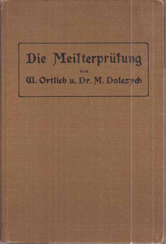 Ortlieb,W.+M.Dolezych  Die Meisterprüfung 