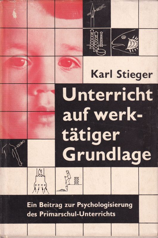 Stieger,Karl  Unterricht auf werktätiger Grundlage 