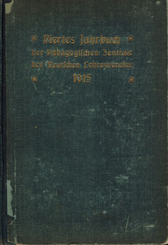 Deutscher Lehrerverein  Viertes Jahrbuch der Pädagogischen Zentrale des Deutschen Lehrerverein 