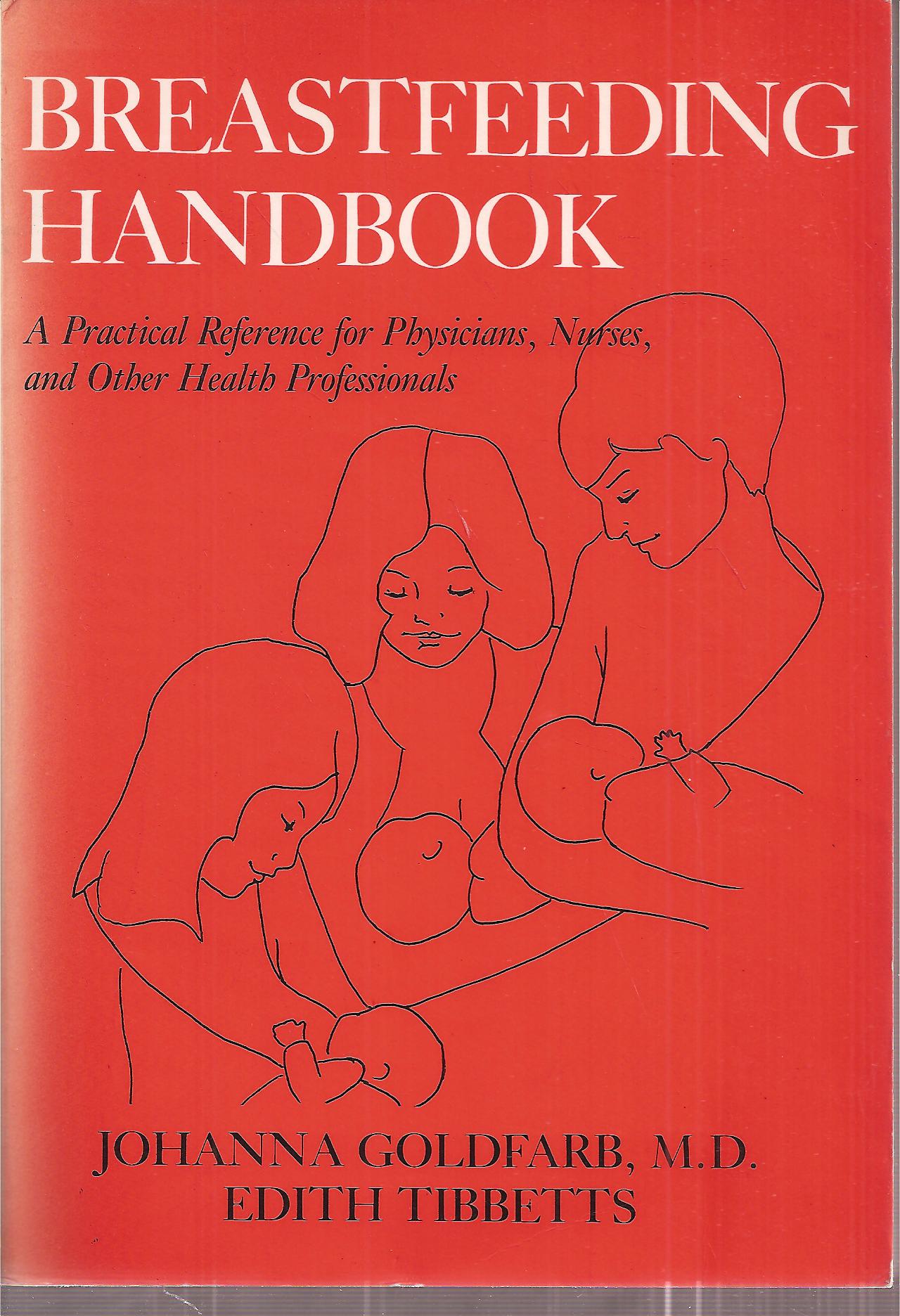 Goldfarb,Johanna+Edith Tibbetts  Breastfeeding Handbook 