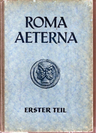 Gündel,Friedrich  Roma Aeterna 1.Teil: Altertum 