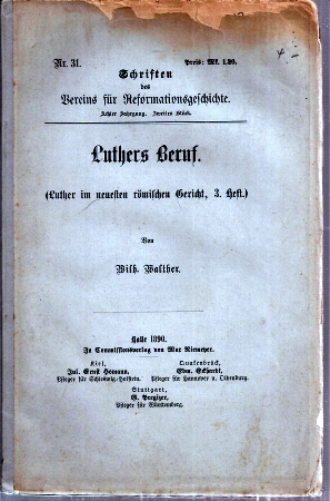 Walther,Wilhelm  Luthers Beruf (Luther im neuesten römischen Gericht, 3.Heft) 