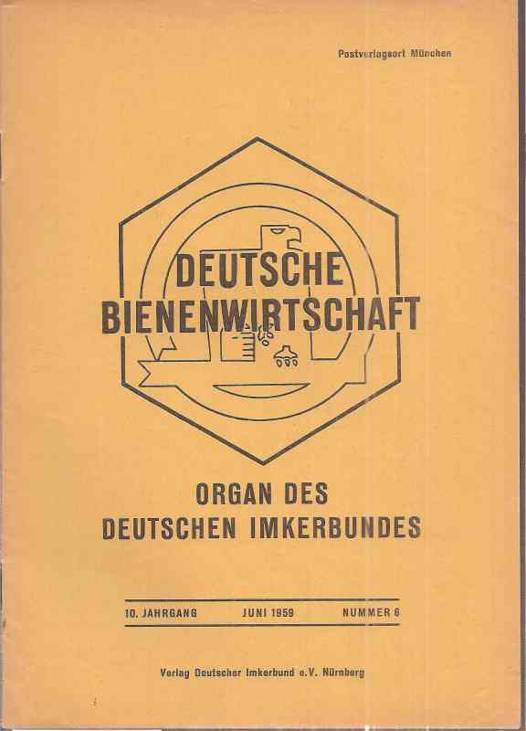Deutsche Bienenwirtschaft  10.Jahrgang 1959 Heft 6 (1 Heft) 