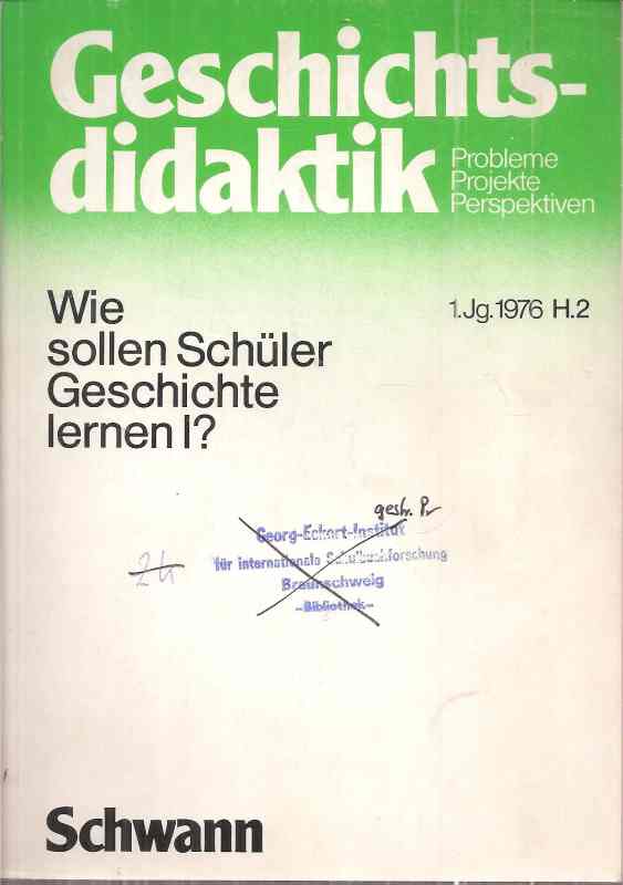 Bergmann,Klaus und Gerhard Schneider  Wie sollen Schüler Geschichte lernen I und II (2 Hefte) 