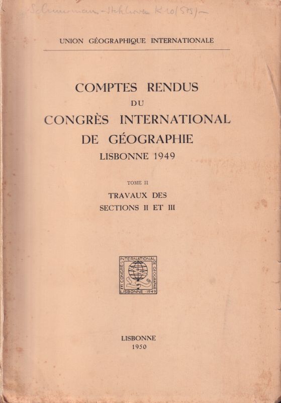 Union Geographique Internationale  Comptes Rendus du Congres International de Geographie Lisbonne 1949 