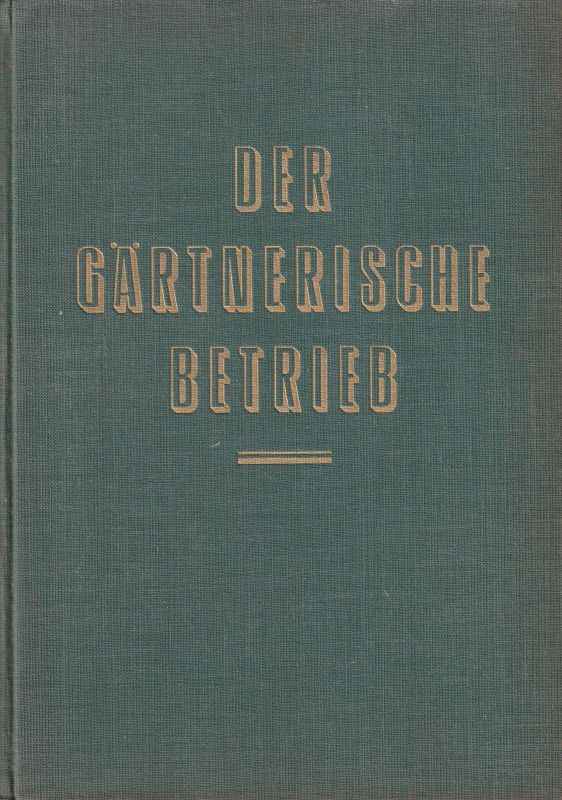 Schubert,Kurt  Der gärtnerische Betrieb 