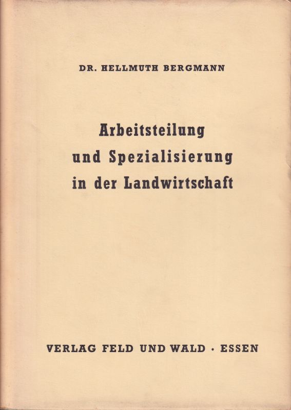Bergmann,Hellmuth  Arbeitsteilung und Spezialisierung in der Landwirtschaft 
