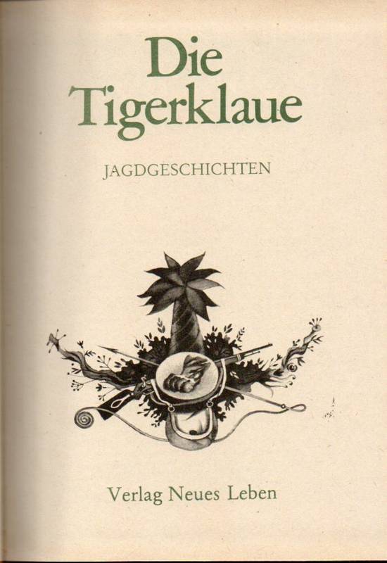 Gnausch,Gisela  Die Tigerklaue.Jagdgeschichten 