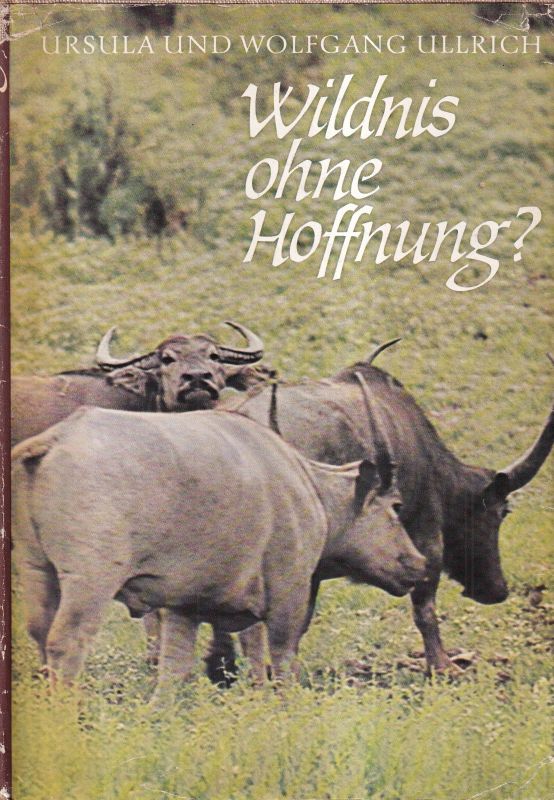 Ullrich,Ursula+Wolfgang  Wildnis ohne Hoffnung? 