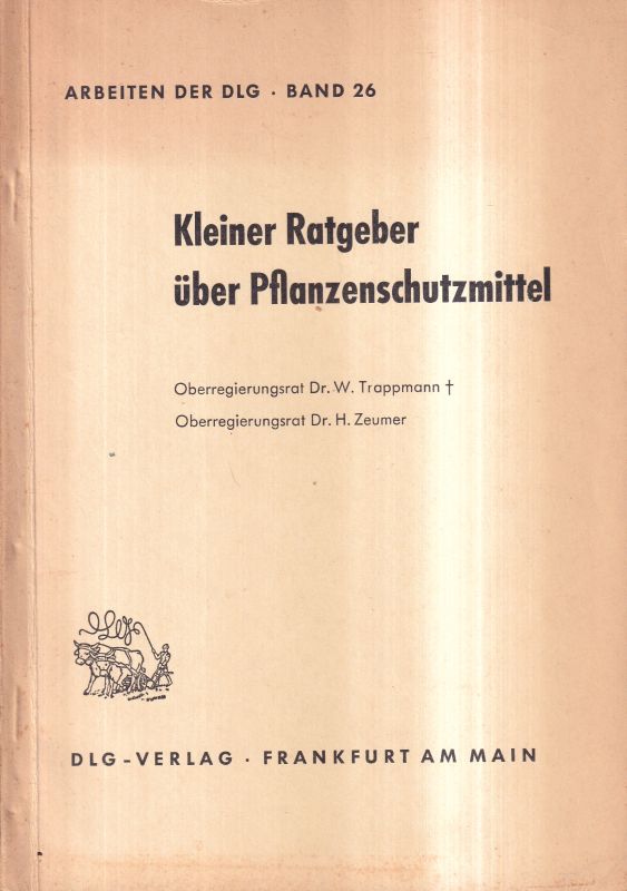 Trappmann,W.+H.,Zeumer  Kleiner Ratgeber über Pflanzenschutzmittel 