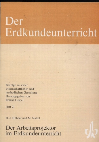 Hübner,Hans-Jürgen+Martin Nickel  Der Arbeitsprojektor im Erdkundeunterricht 