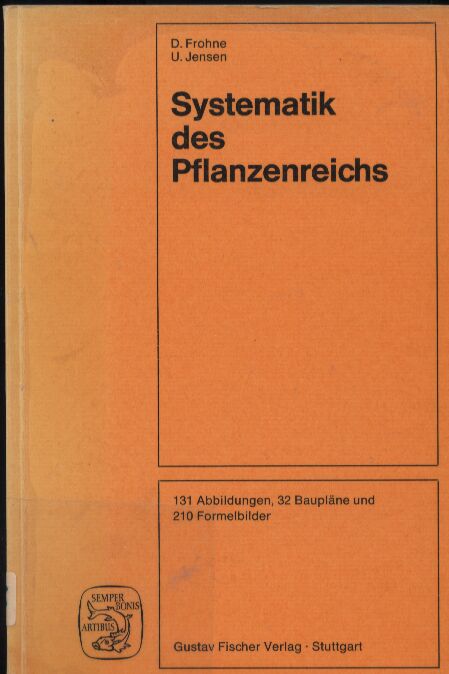 Frohne,D.+U.Jensen  Systematik des Pflanzenreichs unter besonderer Berücksichtigung 