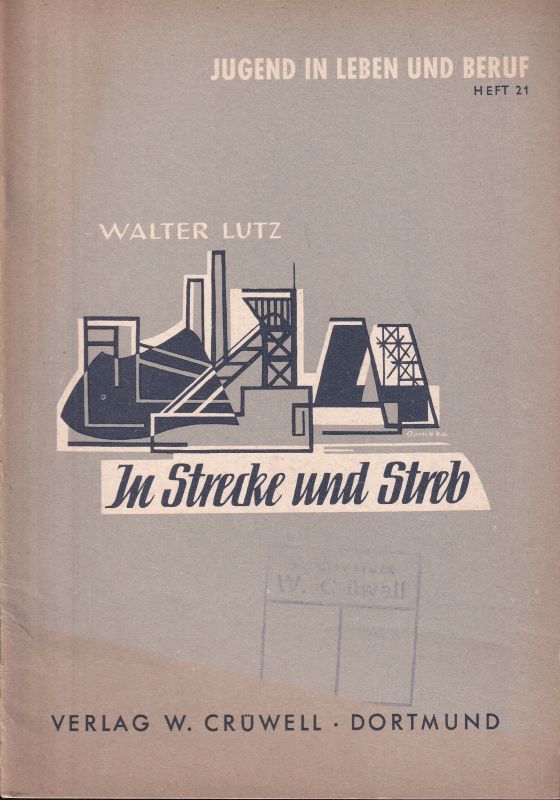 Lutz,Walter  In Strecke und Streb 