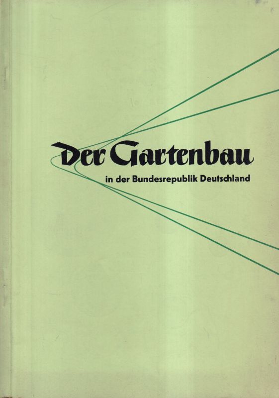 Der Gartenbau in der Bundesrepublik Deutschland  Land-u.Hauswirtschaftlichen Auswertungs-u.Informationsdienst e.V.1966 