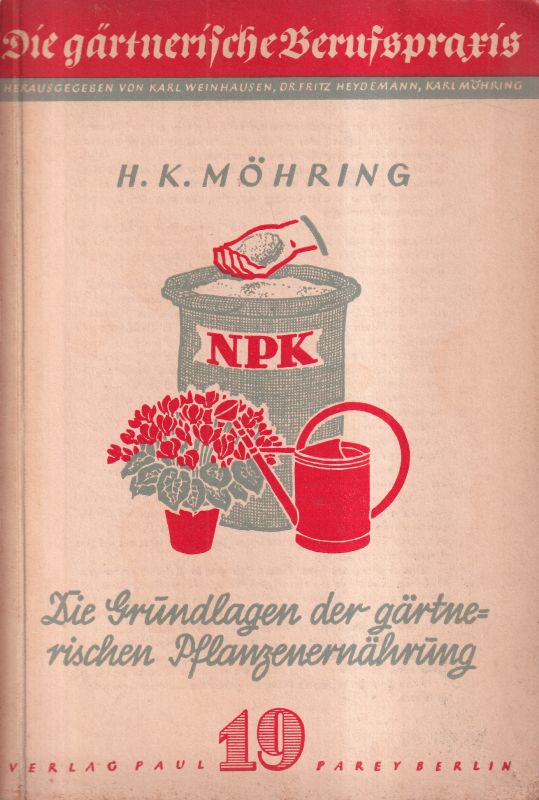 Möhring,H.K.  Die Grundlagen der gärtnerischen Pflanzenernährung(Die gärtnerische Be 
