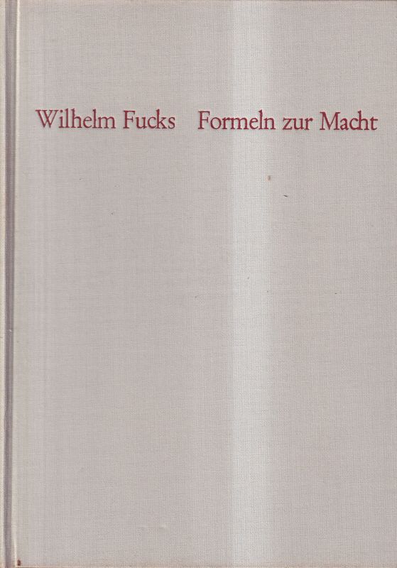 Fucks,Wilhelm  Formeln zur Macht(Prognosen über Völker,Wirtschaft,Potentiale) 