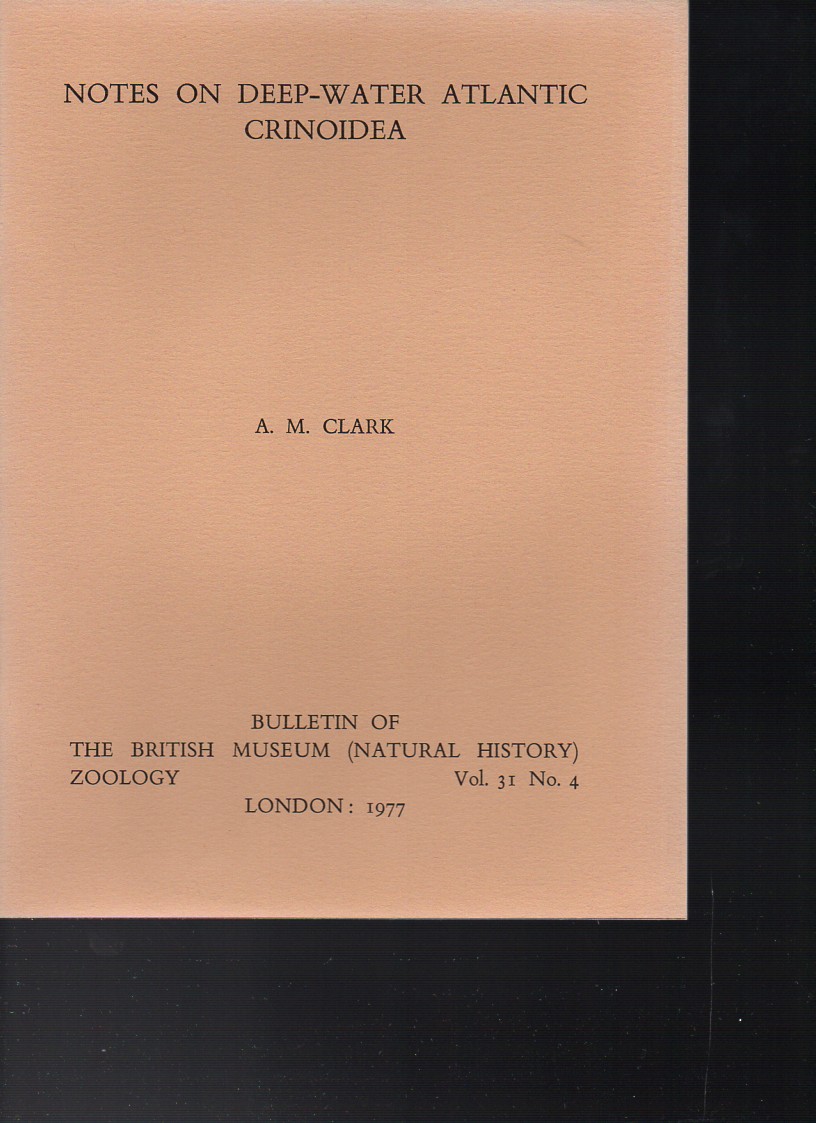 Clark,A.M.  Notes on deep-water atlantic Crinoidea 