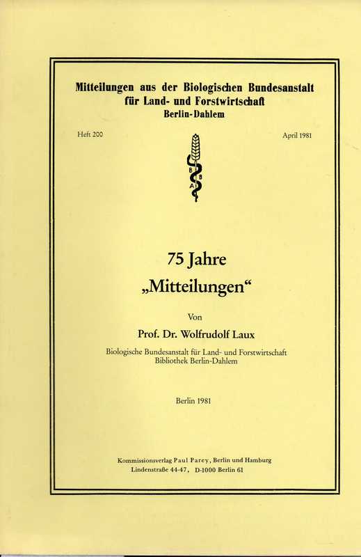 Laux,Wolfrudolf  75 Jahre Mitteilungen aus der Biologischen Bundesanstalt für Land- und 