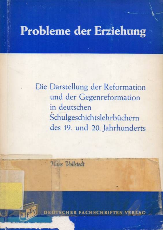 Vollstedt,Hans  Die Darstellung der Reformation und der Gegenreformation in deutschen 