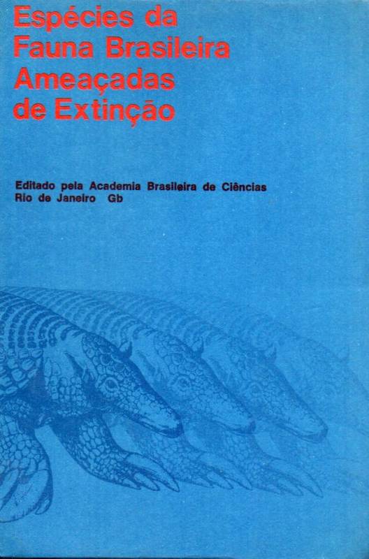 Academia Brasileira de Ciencias  Especies da Fauna Brasileira Ameacadas de Extincao 