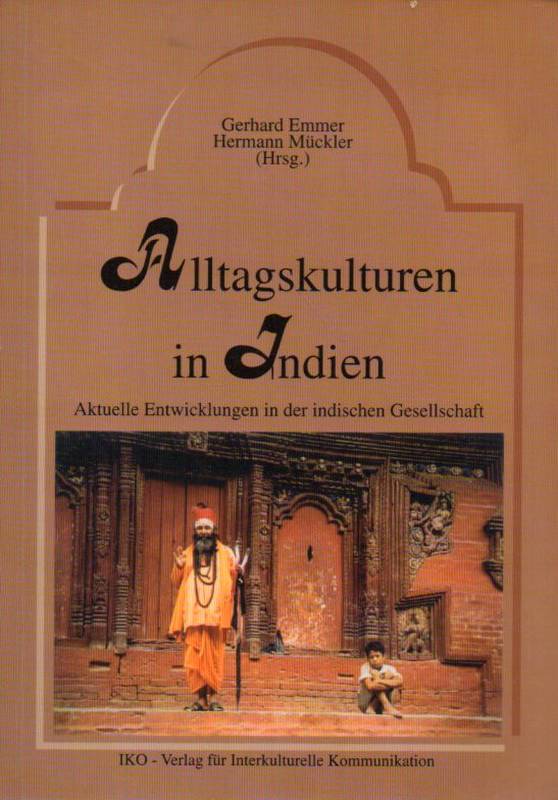 Emmer,Gerhard und Hermann Mückler (Hsg.)  Alltagskulturen in Indien 