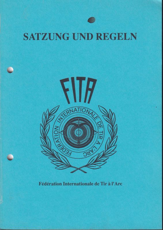 Federation Internationale de Tir a L'Arc  Satzung und Regeln FITA 