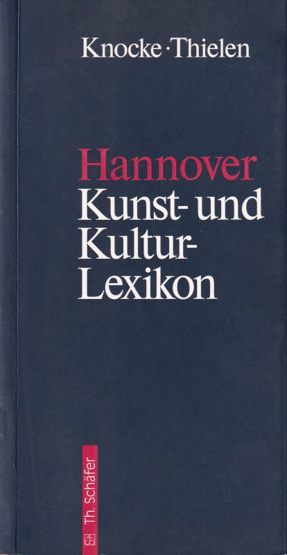 Knocke,Helmut und Hugo Thielen  Hannover Kunst- und Kultur-Lexikon 