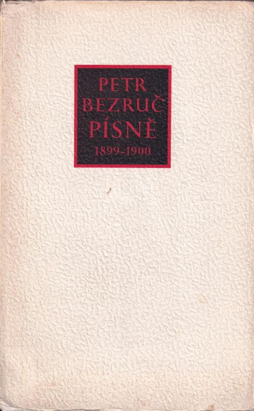 Petr Bezruc  Pisne 1899-1900 