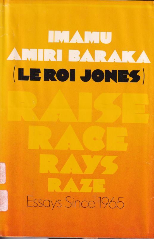 Baraka,Imamu Amiri (LeRoi Jones)  Raise  Rage  Rays  Raze 
