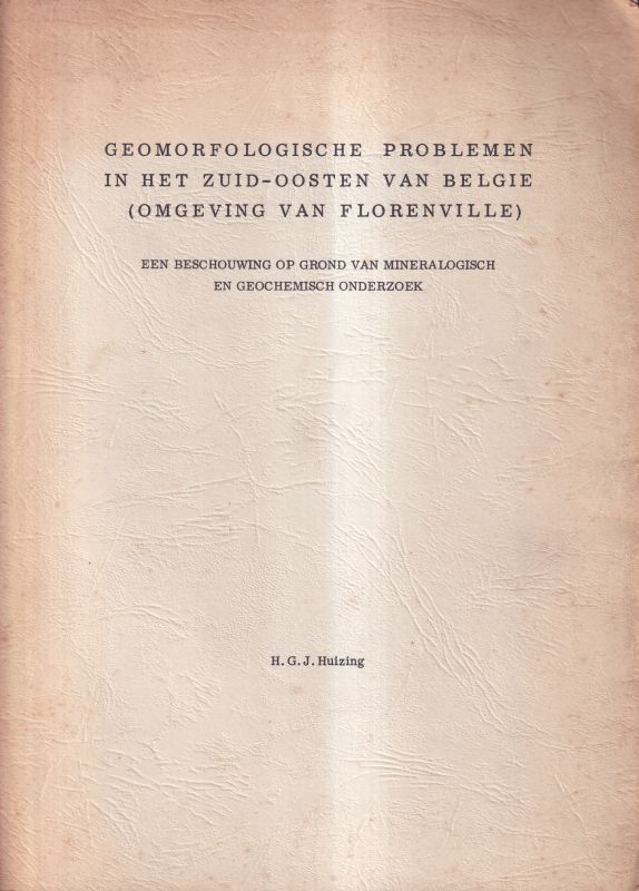 Huizing,H.G.J.  Geomorfologische Problemen in het Zuid-Oosten van Belgie(Omgeving van  