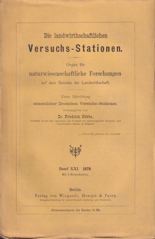 Friedrich Nobbe (Hsg.)  Die Landwirtschaftlichen Versuchsstationen Band XXI 1878 