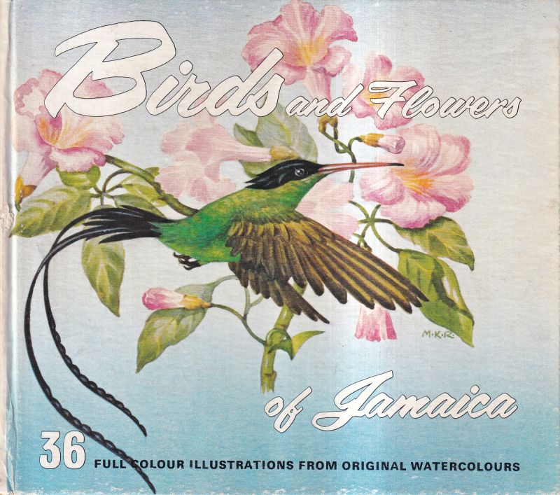 Rhodes,Margaret K.  Birds and Flowers of Jamaica 