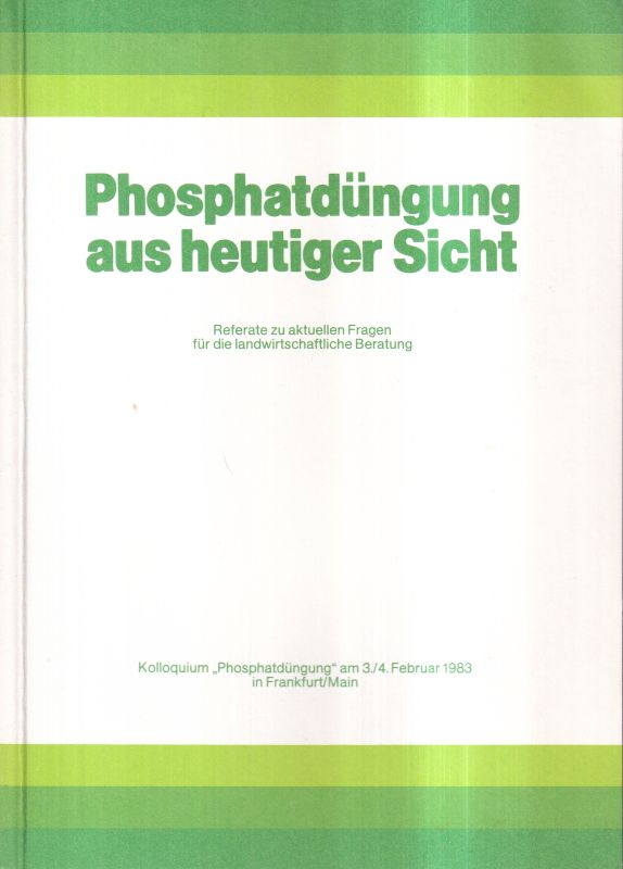 Arbeitskreis Phosphat der deutschen Düngerindustri  Phosphatdüngung aus heutiger Sicht 