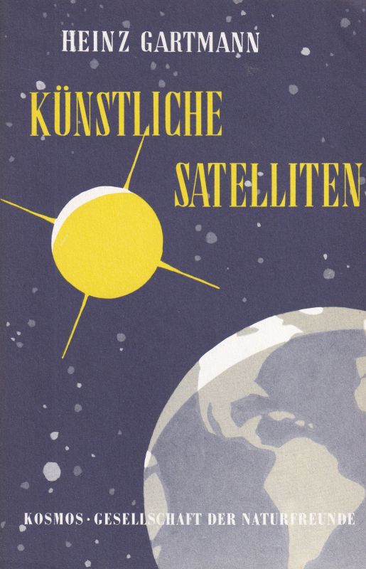 Gartmann,Heinz  Künstliche Satelliten 