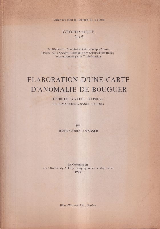 Wagner,Jean-Jacques U.  Elaboration d'une carte d'anomalie de Bouguer.Etude de la Vallee Rhone 