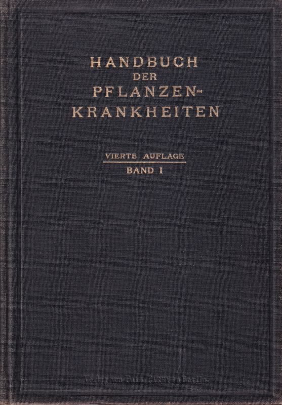 Sorauer,Paul  Handbuch der Pflanzenkrankheiten Erster Band Die nichtparasitären 