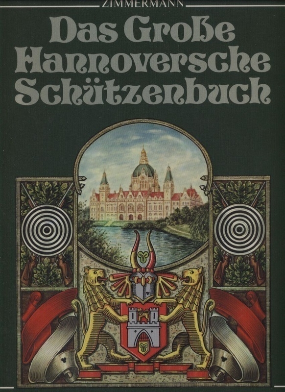 Zimmermann,Helmut  Das große Hannoversche Schützenbuch 