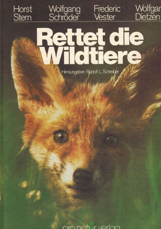 Stern,H. und W.Schröder und F.Vester und W.Dietzen  Rettet die Wildtiere 