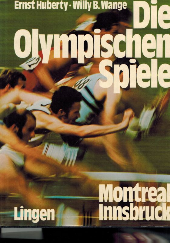 Huberty,Ernst+Willy B.Wange  Die Olympischen Spiele Montreal Innsbruck 