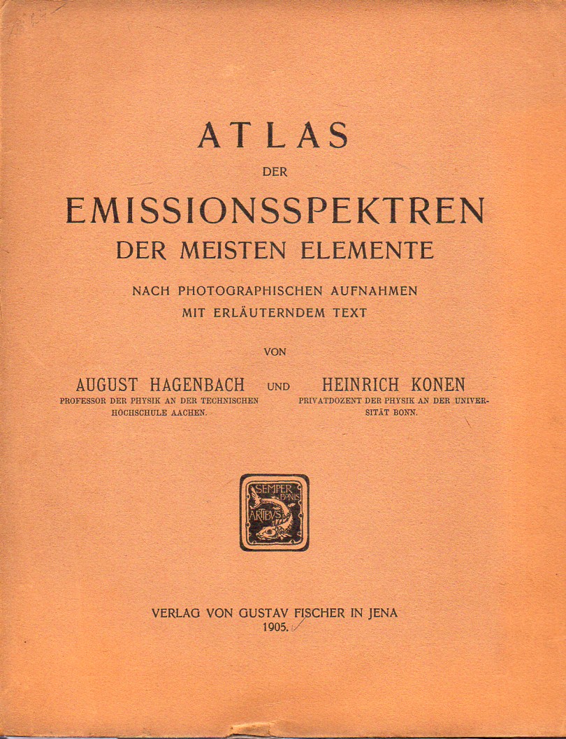 Hagenbach,August und Heinrich Konen  Atlas der Emissionsspektren der meisten Elemente 