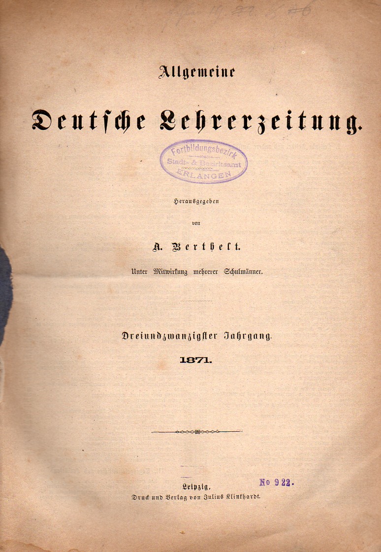 Allgemeine Deutsche Lehrerzeitung  Allgemeine Deutsche Lehrerzeitung 23.Jahrgang 1871 Nr.1 bis 18 