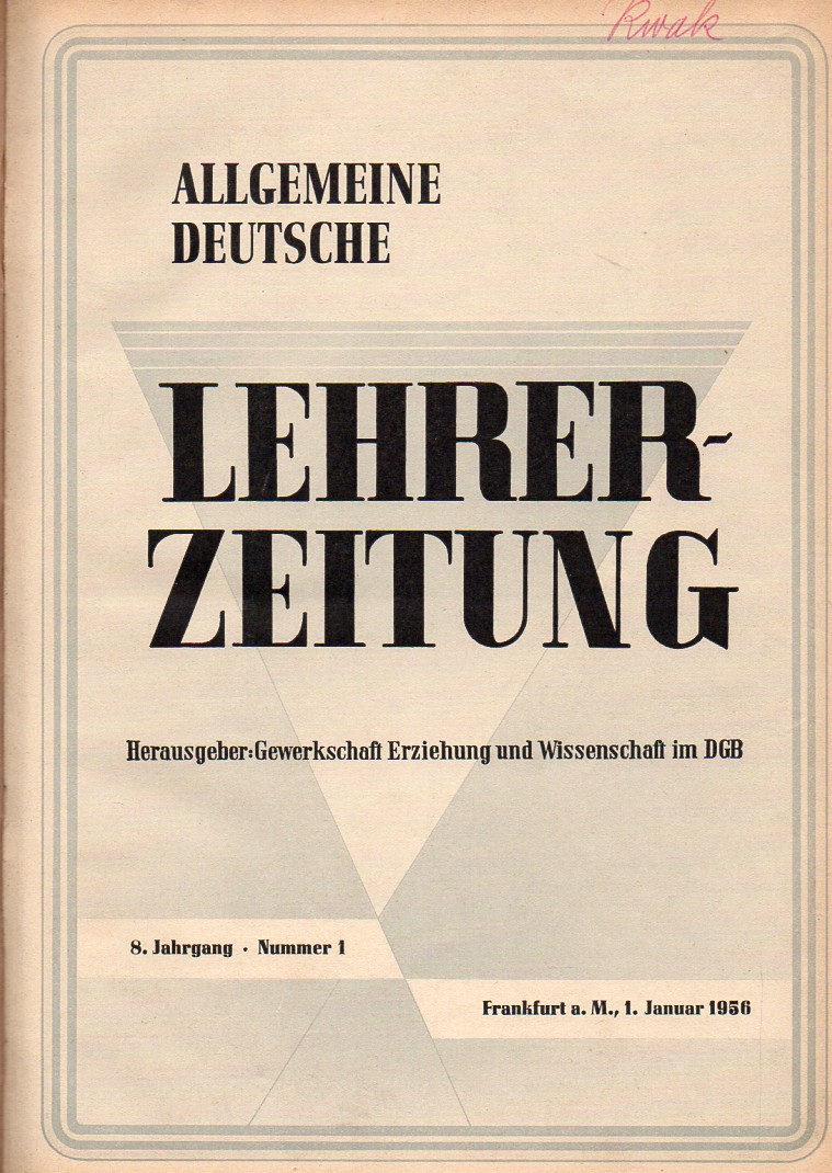 Allgemeine Deutsche Lehrerzeitung  Allgemeine Deutsche Lehrerzeitung 8.Jahrgang 1956 Nr.1 bis 22 