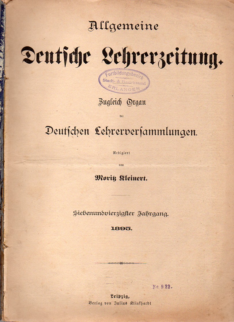 Allgemeine Deutsche Lehrerzeitung  Allgemeine Deutsche Lehrerzeitung 47.Jahrgang 1895 Nr.1,4 bis 10 