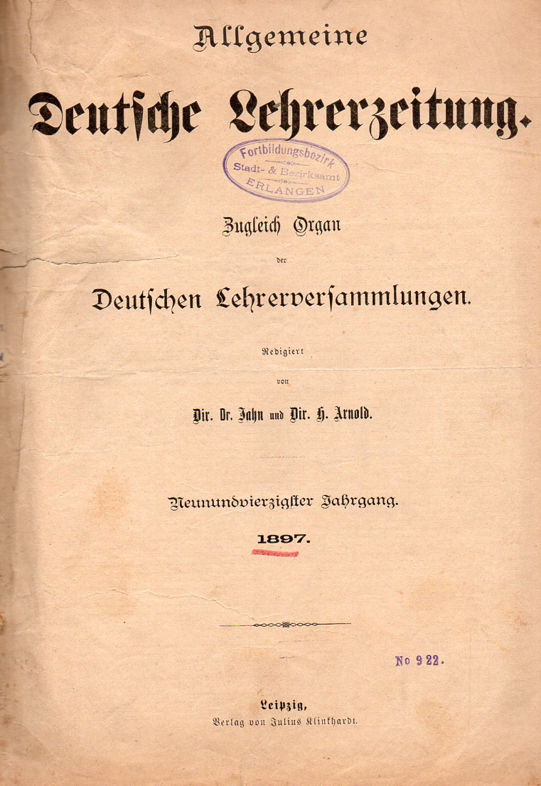 Allgemeine Deutsche Lehrerzeitung  Allgemeine Deutsche Lehrerzeitung 49.Jg.1897.Nr.1 bis 4,7 bis 12 