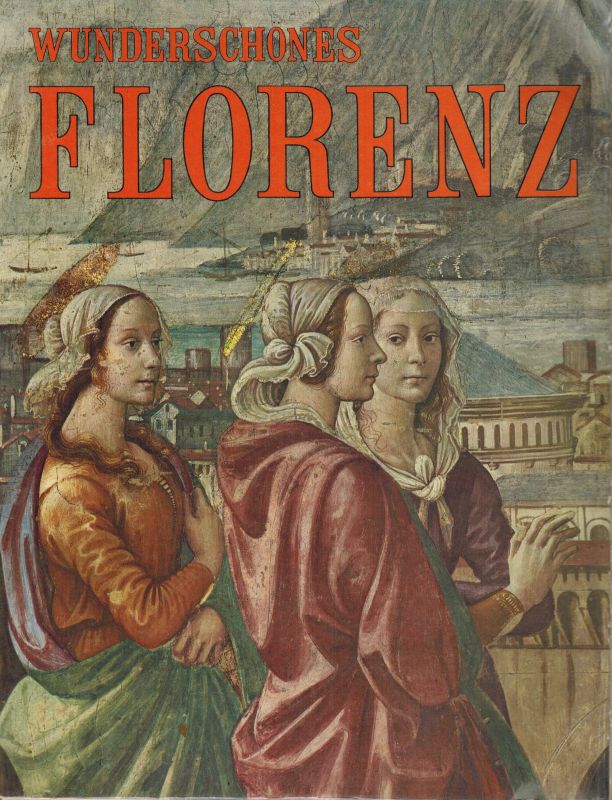 Fusi,Rolando  Wunderschönes Florenz 