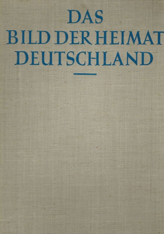 Müller-Alfeld,Th. Und P.Dreesen und W.Eggers  Das Bild der Heimat Deutschland 